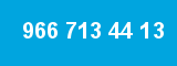966 713 44 13